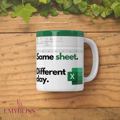 Excel Same Sheet. Different Day. - Large Funny Mug with spreadsheet - Gift Idea - Accounting, boss, coworkers, friends