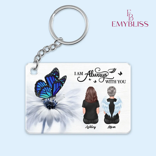 I Am Always With You Personalized Acrylic Keychain, Sympathy Gift