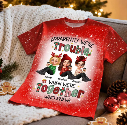 Christmas Besties Apparently We're Trouble When We're Together - Personalized Shirt - Gift For Best Friends, Matching Group Shirts