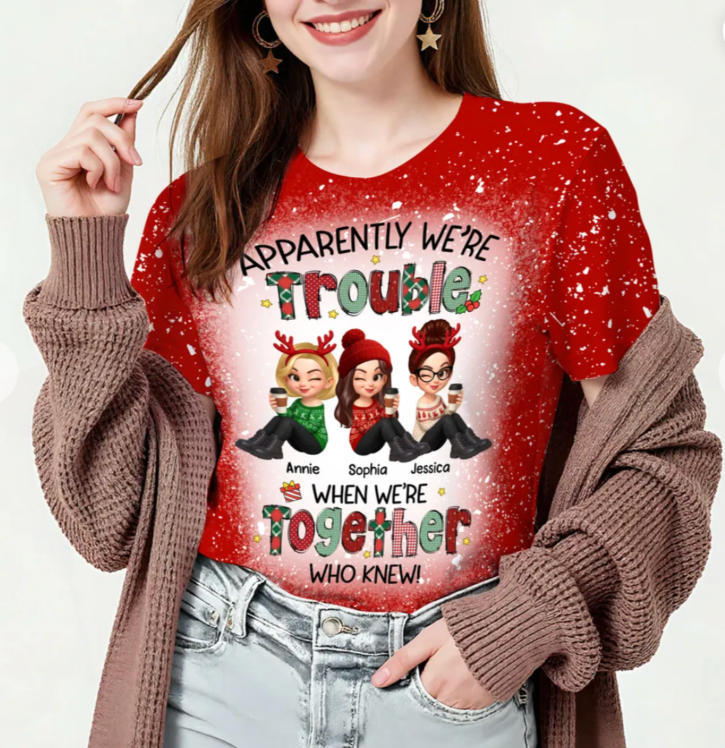 Christmas Besties Apparently We're Trouble When We're Together - Personalized Shirt - Gift For Best Friends, Matching Group Shirts