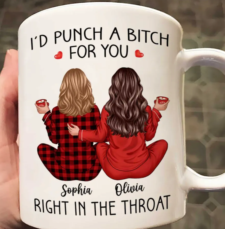 I'd Punch A Bitch For You Back View Pajamas Besties Personalized Mug, Christmas Funny Gift For Best Friends, BFF