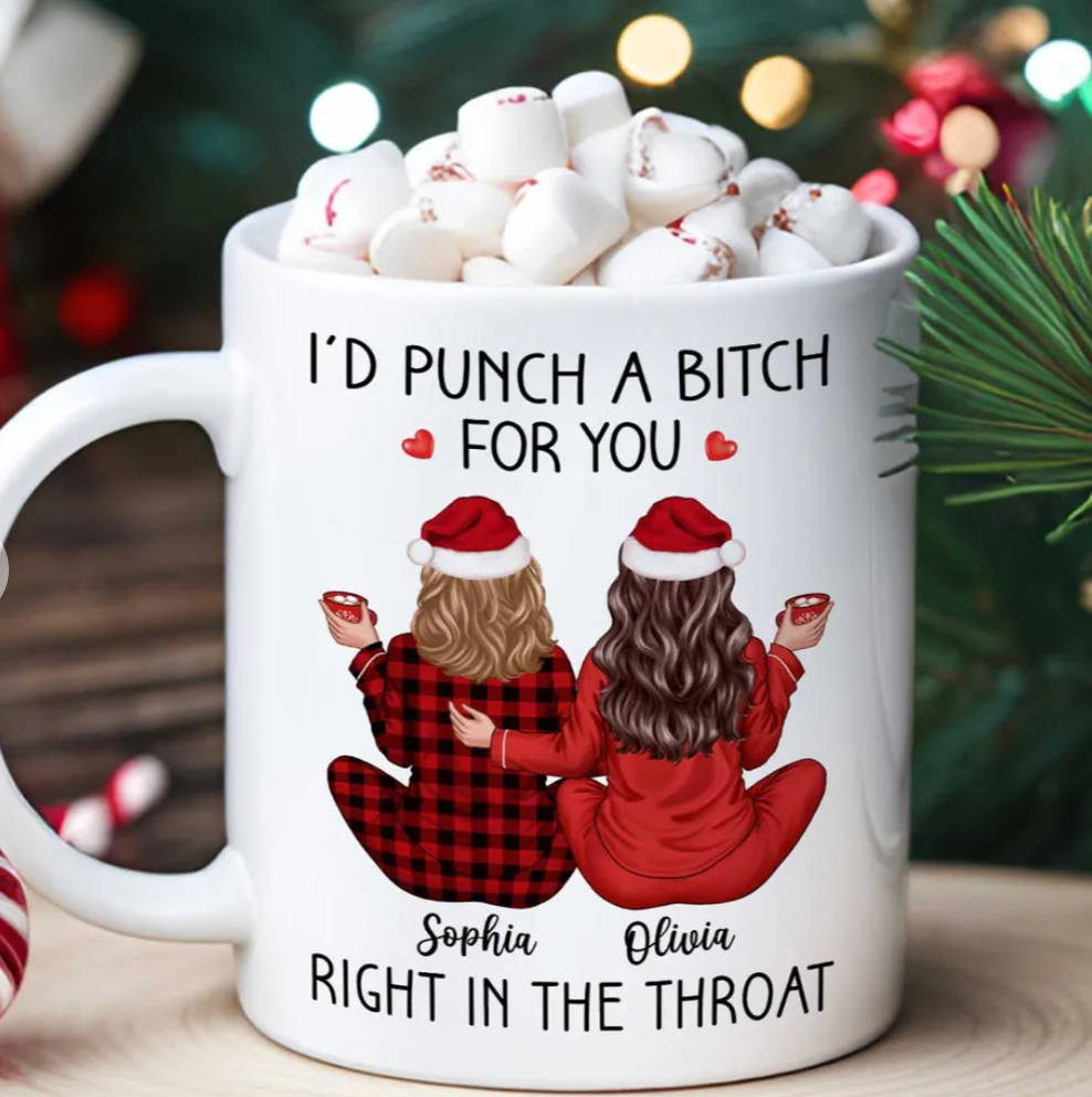 I'd Punch A Bitch For You Back View Pajamas Besties Personalized Mug, Christmas Funny Gift For Best Friends, BFF