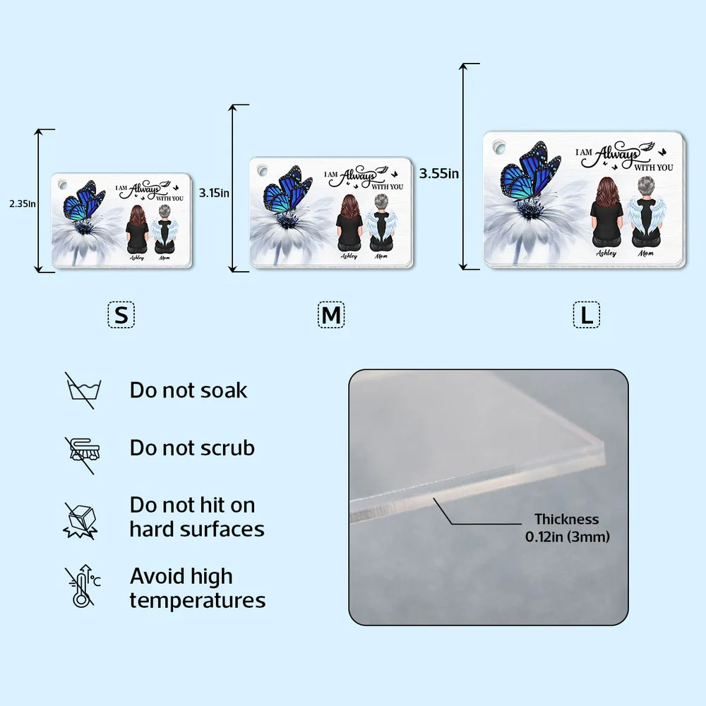 I Am Always With You Personalized Acrylic Keychain, Sympathy Gift