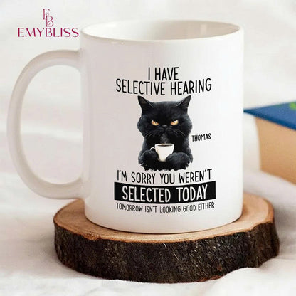 I Have Selective Hearing Personalized Mug, Funny Gift For Coworkers, Friends, Family, Cat Lovers