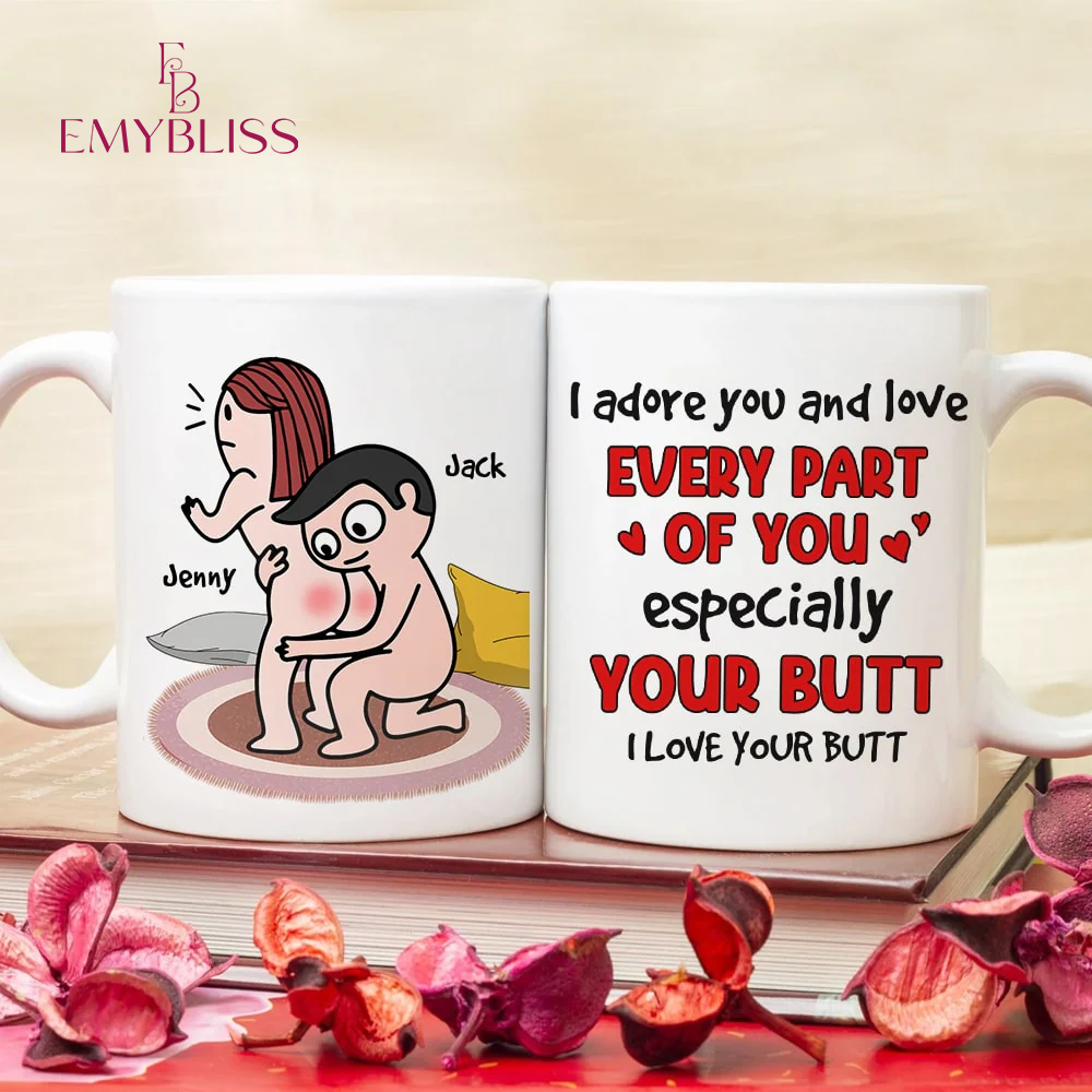 Love Your Butt - Personalized Coffee Mug for Wife, Girlfriend