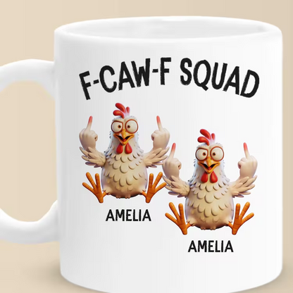 F-CAW-F Squad Mug Personalized – Funny Chicken Friends Gift for Besties, Coworkers, Custom Name Cup
